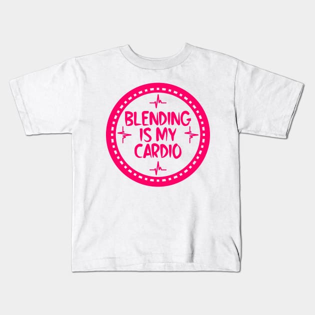 Blending Is My Cardio Kids T-Shirt by colorsplash